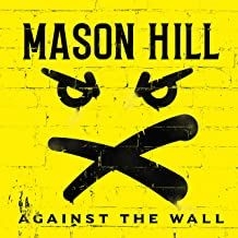 Mason Hill - Against The Wall i gruppen CD / Pop-Rock hos Bengans Skivbutik AB (3918902)
