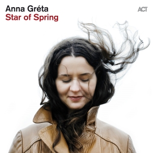 Anna Gréta - Star Of Spring i gruppen VI TIPSAR / Fredagsreleaser / Fredag Den 29:e Mars 2024 hos Bengans Skivbutik AB (5517169)