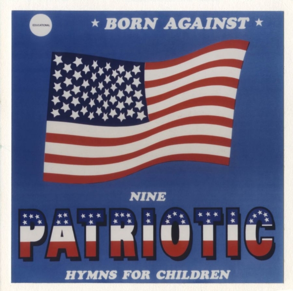 Born Against - 9 Patriotic Battle Hymns For C Hild i gruppen CD / Toppsäljare hos Bengans Skivbutik AB (1000404)