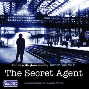 Philip Glass - Archive Vol. 5 - The Secret Agent ( i gruppen CD / Film/Musikal hos Bengans Skivbutik AB (1000511)