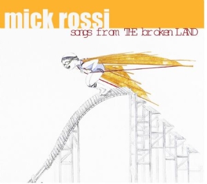 Mick Rossi - Songs From The Broken Land - Solo P i gruppen CD / Pop hos Bengans Skivbutik AB (1000541)