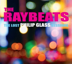 Raybeats & Philip Glass - Lost Philip Glass Sessions i gruppen CD / Pop-Rock hos Bengans Skivbutik AB (1000546)