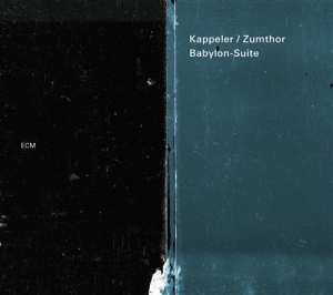 Kappeler / Zumthor - Babylon Suite i gruppen CD / Jazz hos Bengans Skivbutik AB (1002025)