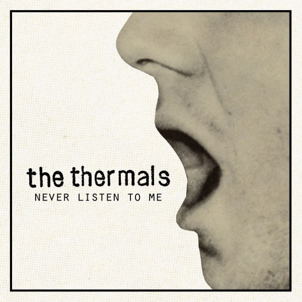 Thermals The - Never Listen To Me - 7 Inch i gruppen VINYL / Rock hos Bengans Skivbutik AB (1003410)