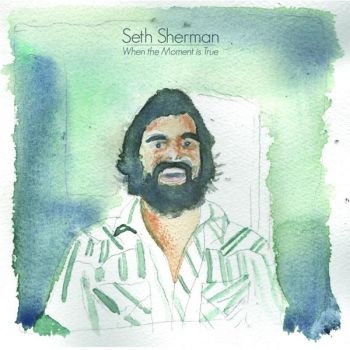 Sherman Seth - When The Moment Is True i gruppen CD / Toppsäljare hos Bengans Skivbutik AB (1007778)