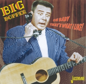 Big Bopper - Oh Baby That's What I Like ! i gruppen ÖVRIGT / Övrigt / aub hos Bengans Skivbutik AB (1008146)