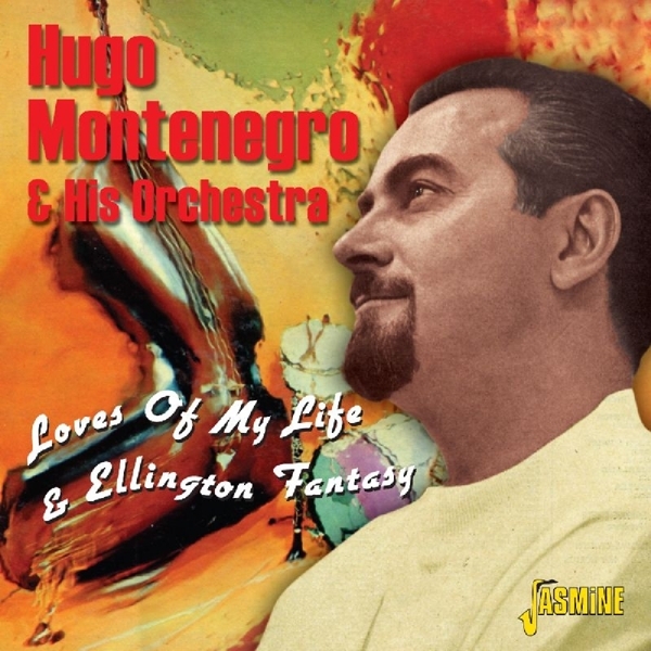 Montenegro Hugo & His Orchestra - Loves Of My Life & Ellington Fantasie i gruppen CD / Toppsäljare hos Bengans Skivbutik AB (1008200)