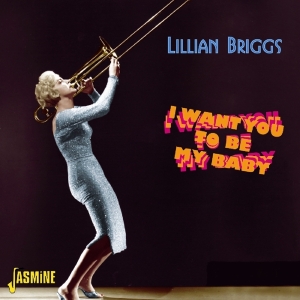 Lillian Briggs - I Want You To Be My Baby i gruppen CD / Pop-Rock hos Bengans Skivbutik AB (1008259)