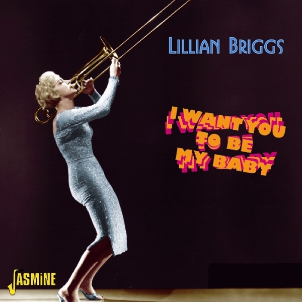Briggs Lillian - I Want You To Be My Baby i gruppen CD / Toppsäljare hos Bengans Skivbutik AB (1008259)