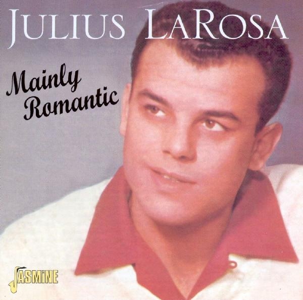 Julius Larosa - Mainly Romantic -23Tr- i gruppen CD / Pop hos Bengans Skivbutik AB (1008285)