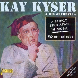 Kay & His Orchestra Kyser - A Strict Education In Mus i gruppen CD / Jazz,Pop-Rock hos Bengans Skivbutik AB (1008320)