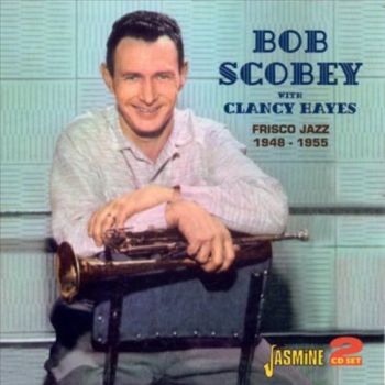 Scobey Bob And Clancy Hayes - Frisco Jazz 1948 - 1955 i gruppen CD / Toppsäljare hos Bengans Skivbutik AB (1008362)