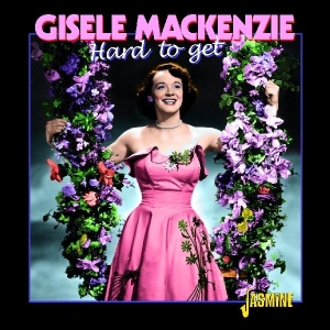 Gisele Mackenzie - Hard To Get i gruppen CD / Pop hos Bengans Skivbutik AB (1008370)