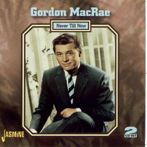 Gordon Macrae - Never Till Now i gruppen ÖVRIGT / Övrigt / aub hos Bengans Skivbutik AB (1008375)