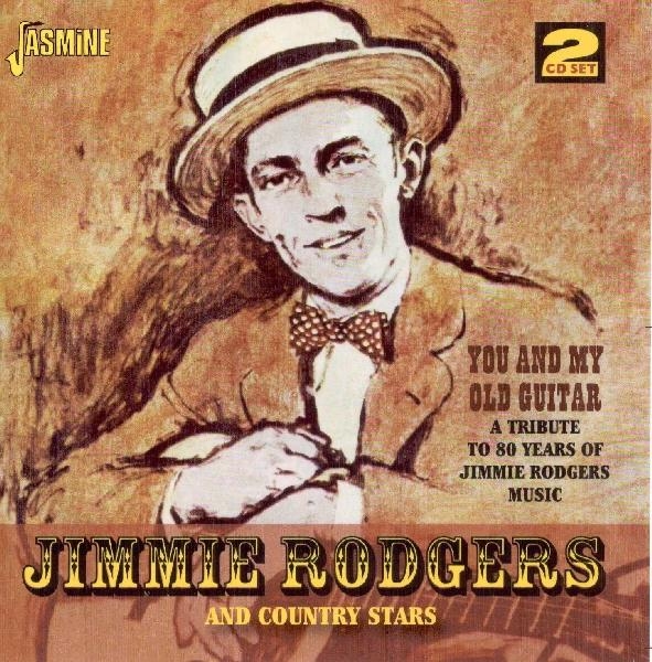 Jimmie Rodgers - You And My Old Guitar i gruppen CD / Toppsäljare hos Bengans Skivbutik AB (1008388)