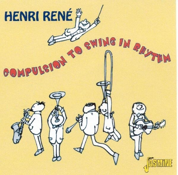 Henri Rene - Compulsion To Swing In Rhythm i gruppen CD / Toppsäljare hos Bengans Skivbutik AB (1008411)