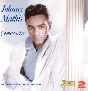 Johnny Mathis - Chances Are - The Definitive Early Hits Collection. 52 Tracks On 2Cd's i gruppen CD / Pop-Rock hos Bengans Skivbutik AB (1008489)
