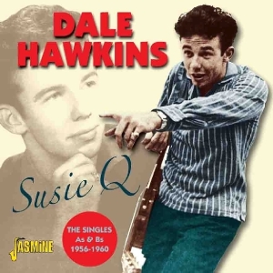 Dale Hawkins - Suzie Q - The Singlesas & Bs 1956-1960 i gruppen ÖVRIGT / Övrigt / aub hos Bengans Skivbutik AB (1008518)
