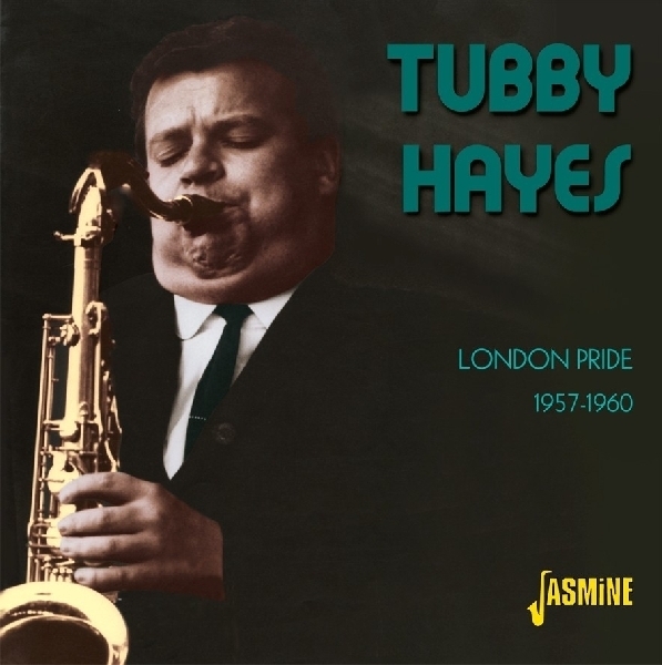 Tubby Hayes - London Pride 1957-1960 i gruppen CD / Toppsäljare hos Bengans Skivbutik AB (1008604)