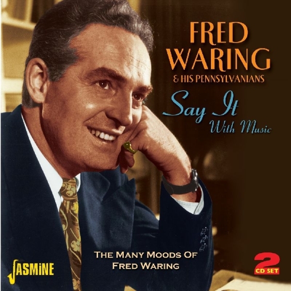 Fred & His Pennsylvanians Waring - Say It With Music - The Many Moods Of i gruppen CD / Toppsäljare hos Bengans Skivbutik AB (1008639)