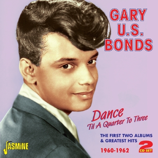 Gary U.S. Bonds - Dance Til A Quarter To Three i gruppen CD / Toppsäljare hos Bengans Skivbutik AB (1008651)