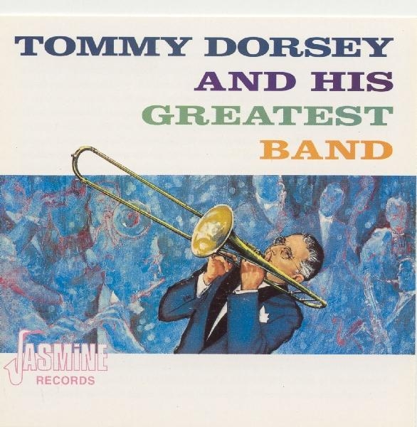 Tommy & His Greatest Band Dorsey - And His Greatest Band i gruppen CD / Toppsäljare hos Bengans Skivbutik AB (1008671)