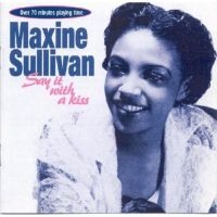 Sullivan Maxine - Say It With A Kiss i gruppen CD / Pop-Rock hos Bengans Skivbutik AB (1008677)