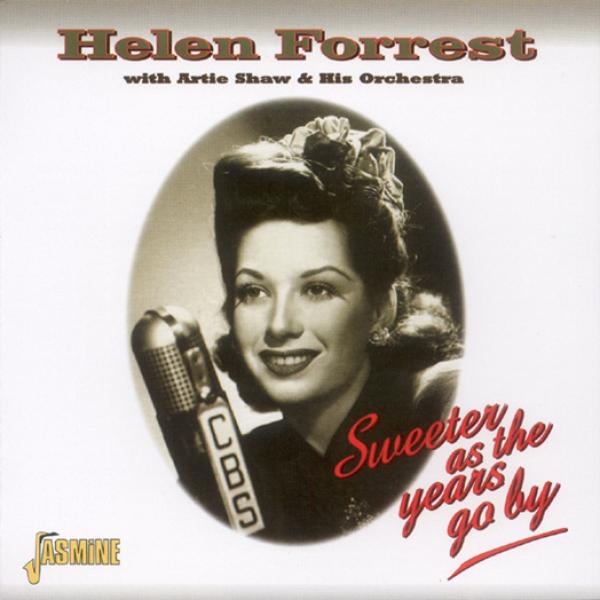 Helen W. Artie Shaw Forrest - Sweeter As The Years Go By i gruppen CD / Toppsäljare hos Bengans Skivbutik AB (1008684)