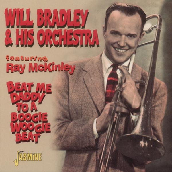 Will & His Orchestra Feat. Ray Mckinley Bradley - Beat Me Daddy To A Boogie i gruppen CD / Toppsäljare hos Bengans Skivbutik AB (1008687)