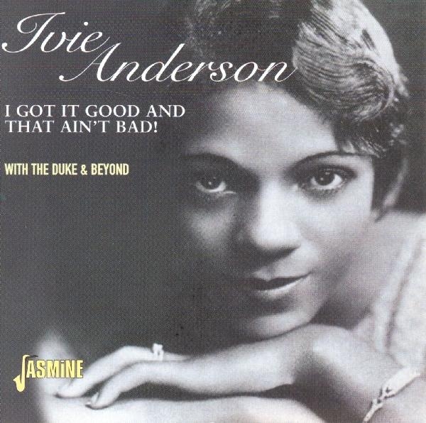 Ivie Anderson - I Got It Good And That Ain't Bad i gruppen CD / Toppsäljare hos Bengans Skivbutik AB (1008693)