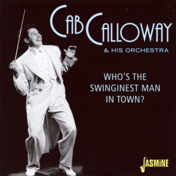 Calloway Cab & His Orchestra - Who's The Swinginest Man i gruppen CD / Toppsäljare hos Bengans Skivbutik AB (1008720)
