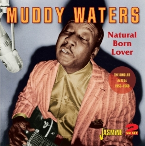 Muddy Waters - Natural Born Lover. Singles As & Bs 1953-1960 i gruppen CD / Blues,Pop-Rock hos Bengans Skivbutik AB (1008752)
