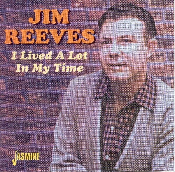 Jim Reeves - I Lived A Lot In My Time i gruppen CD / Toppsäljare hos Bengans Skivbutik AB (1008774)