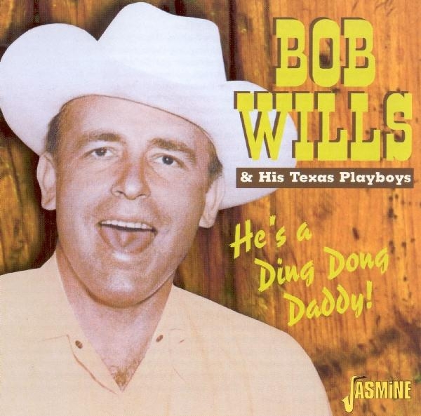Bob & His Texas Pl Wills - He's A Ding Dong Daddy i gruppen CD / Toppsäljare hos Bengans Skivbutik AB (1008787)