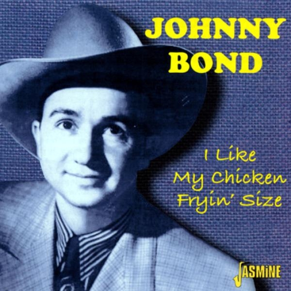Bond Johnny - I Like My Chicken Fryin' i gruppen CD / Toppsäljare hos Bengans Skivbutik AB (1008801)