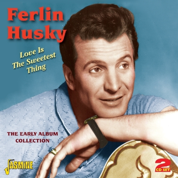 Ferlin Husky - Love Is The Sweetest Thing i gruppen CD / Toppsäljare hos Bengans Skivbutik AB (1008862)