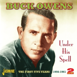 Buck Owens - Under His Spell. The First Five Years 1956-1961 i gruppen CD / Country,Pop-Rock hos Bengans Skivbutik AB (1008868)