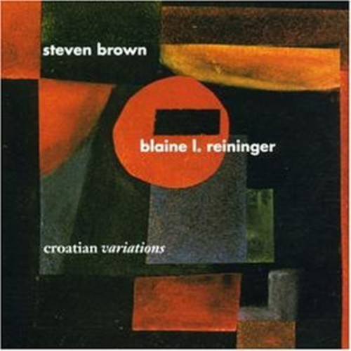 Brown Steven & Blaine L.Reininger - Croation Variation i gruppen CD / Rock hos Bengans Skivbutik AB (1008976)