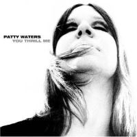 Waters Patty - You Thrill Me - A Musical Odyssey i gruppen CD / Pop-Rock hos Bengans Skivbutik AB (1009781)