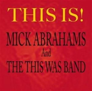 Abrahams Mick And The This Was Band - This Is! i gruppen CD / Rock hos Bengans Skivbutik AB (1010200)