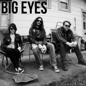 Big Eyes - Hard Life i gruppen CD / Pop-Rock hos Bengans Skivbutik AB (1011871)