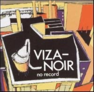 Viza-Noir - No Record i gruppen ÖVRIGT / Övrigt / aub hos Bengans Skivbutik AB (1011884)