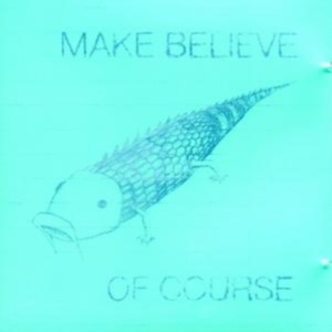 Make Believe - Of Course i gruppen CD / Rock hos Bengans Skivbutik AB (1011913)