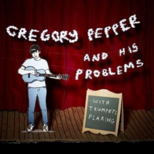 Pepper Gregory And His Problems - With Trumpets Flaring i gruppen CD / Pop-Rock hos Bengans Skivbutik AB (1011938)