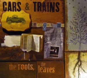 Cars & Trains - The Roots, The Leaves i gruppen CD / Pop-Rock hos Bengans Skivbutik AB (1011941)