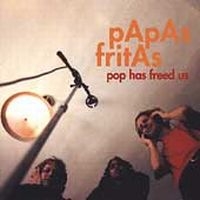 Papas Fritas - Pop Has Freed Us i gruppen CD / Pop-Rock hos Bengans Skivbutik AB (1012024)