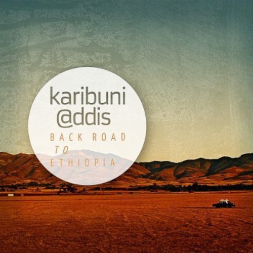 Karibuni @Ddis - Back Road To Ethiopia i gruppen CD / Worldmusic/ Folkmusik hos Bengans Skivbutik AB (1017825)