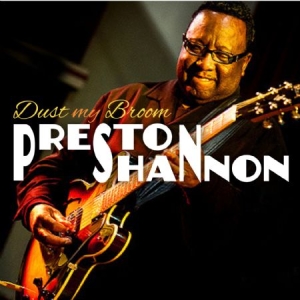Preston Shannon - Dust My Broom i gruppen CD / Jazz/Blues hos Bengans Skivbutik AB (1017849)