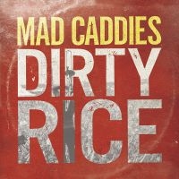 Mad Caddies - Dirty Rice i gruppen CD / Pop-Rock hos Bengans Skivbutik AB (1020632)
