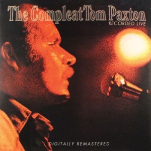 Paxton Tom - Compleat Tom Paxton Recorded Live i gruppen CD / Pop hos Bengans Skivbutik AB (1023705)